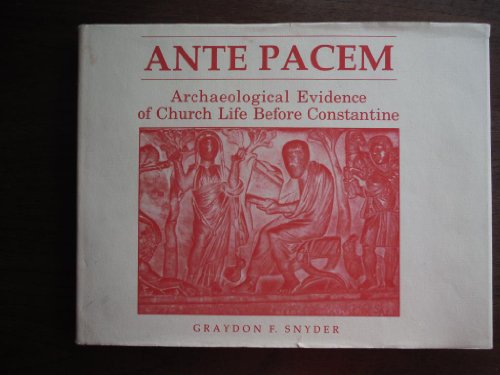Ante Pacem Archaeological Evidence of Church Life before Constantine