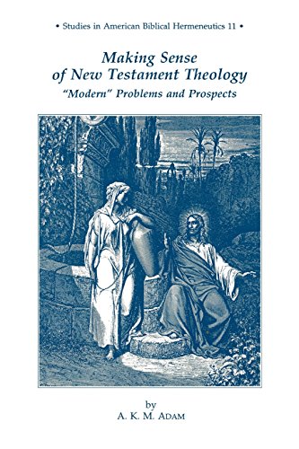 Making Sense of Nt Theology (studies in American Biblical Hermeneutics)
