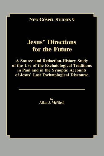Jesus' Directions for the Future: A Source and Redaction-History Study of the use of the Eschatol...