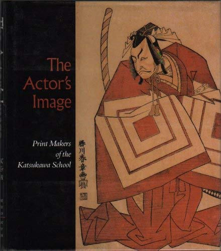 The Actor's Image: Print makers of the Katsukawa School