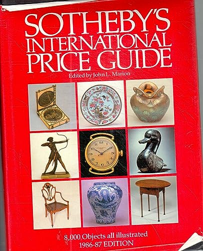 Sotheby's International Price Guide. 8,000 Objects All Illustrated. 1986-87 Edition.