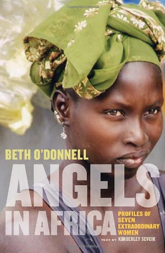 Angels in Africa : Profiles of Seven Extraordinary Women