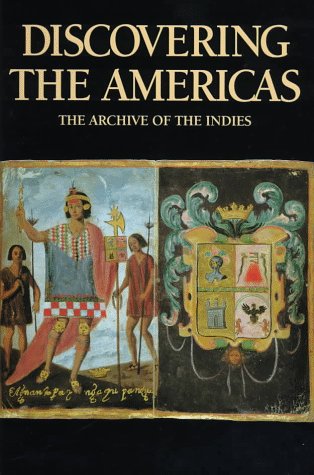 Discovering the Americas: The Archive of the Indies