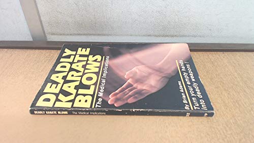 Deadly Karate Blows: The Medical Implications (Unique Literary Books of the World)
Deadly Karate Blows: The Medical Implications (Unique Literary Books of the World)