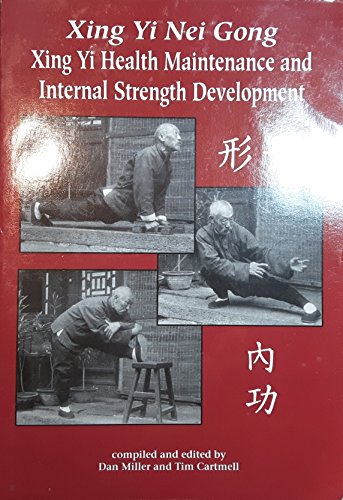Xing Yi Nei Gong: Xing Yi Health Maintenance and Internal Strength Development