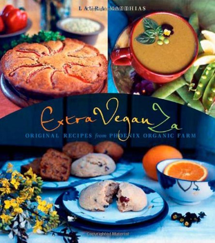 ExtraVeganZa: Original Recipes from Phoenix Organic Farm