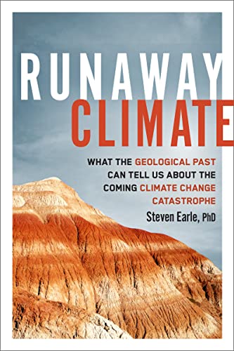 Runaway Climate: What the Geological Past Can Tell Us about the Coming Climate Change Catastrophe
Runaway Climate: What the Geological Past Can Tell Us about the Coming Climate Change Catastrophe