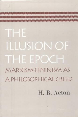 Illusion of the Epoch : Marxism-Leninism As a Philosophical Creed