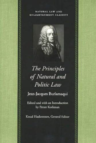 The Principles of Natural and Politic Law (Natural Law and Enlightenment Classics)
