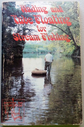 Wading and Tube Floating for Stream Fishing