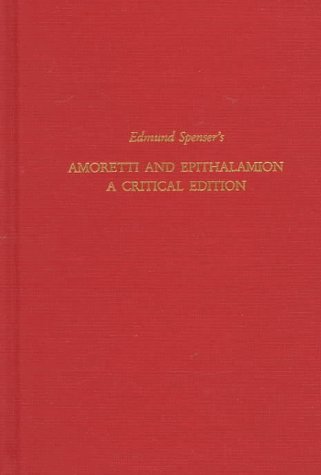 Edmund Spenser's Amoretti and Epithalamion: A Critical Edition (Volume 146) (Medieval and Renaissance Texts and Studies)
Edmund Spenser's Amoretti and Epithalamion: A Critical Edition (Volume 146) (Medieval and Renaissance Texts and Studies)