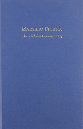 Marsillio Ficino: The Philebus Commentary (MRTS reprint series)