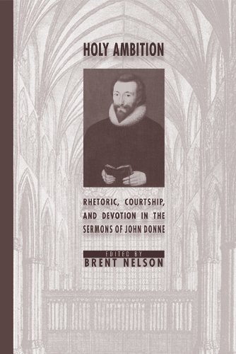 Holy Ambition: Rhetoric, Courtship, & Devotion in the Sermons of John Donne
