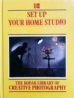 The Kodak Library of Creative Photography: Set Up Your Home Studio