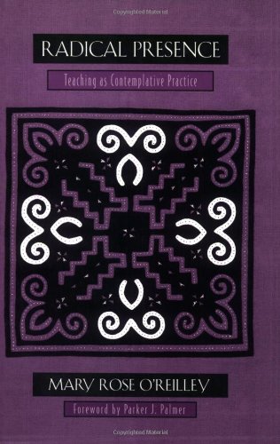 Radical Presence: Teaching as Contemplative Practice