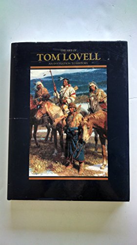 The Art of Tom Lovell, An Invitation to History [with extra print]