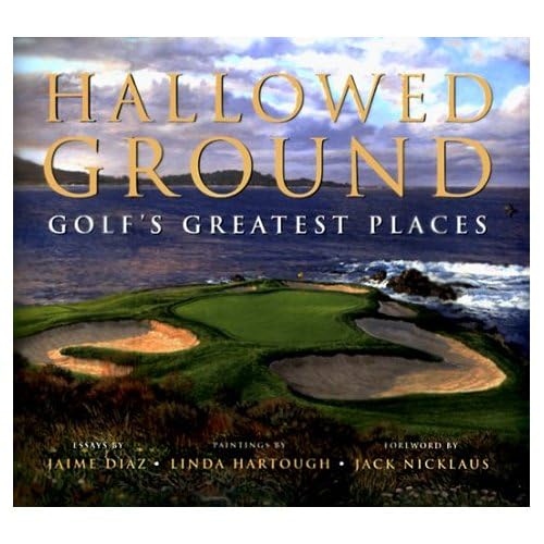 Hallowed Ground: Golf's Greatest Places [INSCRIBED]