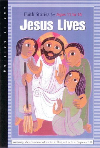 Jesus Lives: Faith Stories for Ages 11-14 (God Is Calling Series)