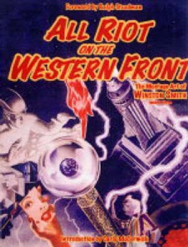 All the Riot on the Western Front: The Montage Art of Winston Smith - Volume Three (SIGNED)