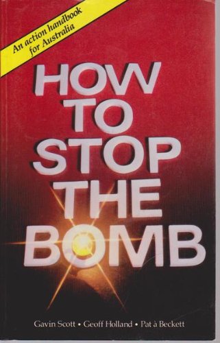 HOW TO STOP THE BOMB An Action Handbook for Australia