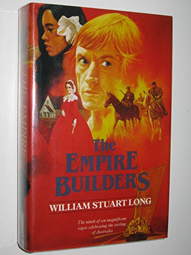 The Empire Builders [The Australians Series, no 9].