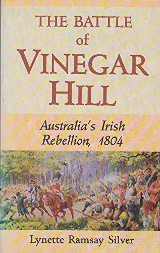The Battle of Vinegar Hill. Australia's Irish Rebellion.