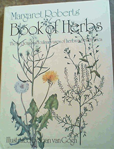Margaret Roberts' Book of Herbs: The Medicinal and Culinary Uses of Herbs in South Africa
