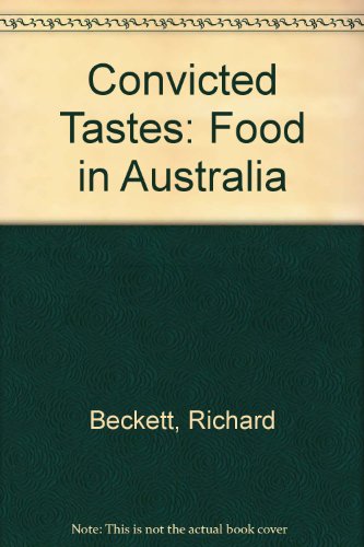 Convicted Tastes: Food in Australia