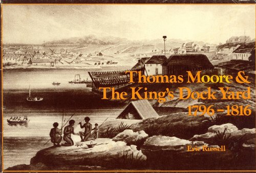 Thomas Moore & the King's Dock Yard 1796-1816.
