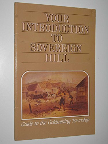 Your Introduction to Sovereign Hill: Guide to the Goldmining Township
