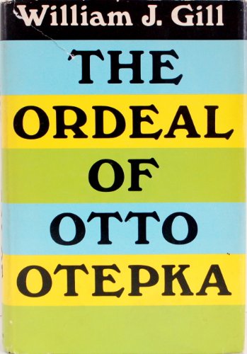 The Ordeal of Otto Otepka (Inscribed By Otto Otepka)