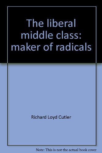 Liberal Middle Class: Maker of Radicals