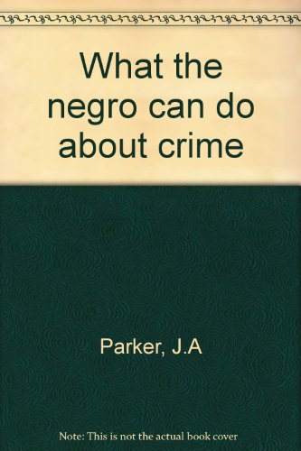 What the Negro Can Do about Crime