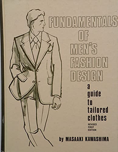 Fundamentals of Men's Fashion Design: A Guide to Tailored Clothes