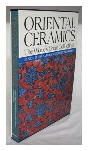 Oriental Ceramics: The World's Great Collections. Volume 8, Museum of Far Eastern Antiquities, St...