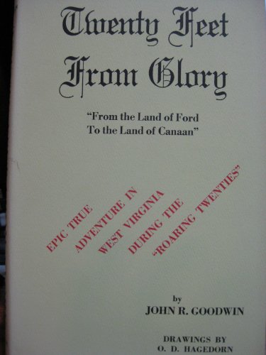 Twenty Feet From Glory: From the Land of Ford to the Land of Canaan.