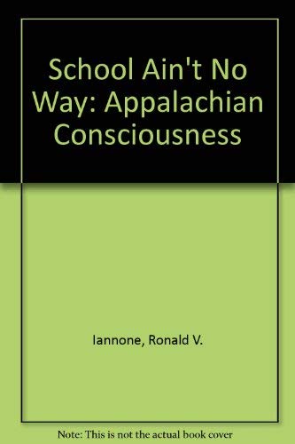 School Ain't No Way : Appalachian Consciousness