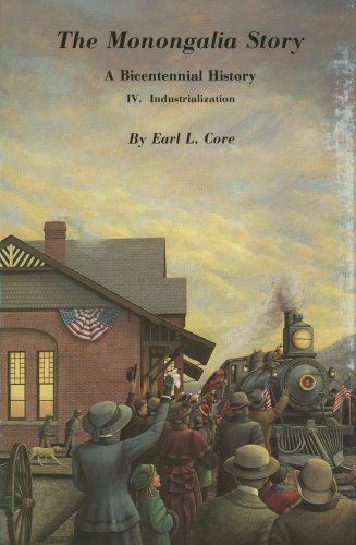 The Monongalia Story: A Bicentennial History IV. Industrialization