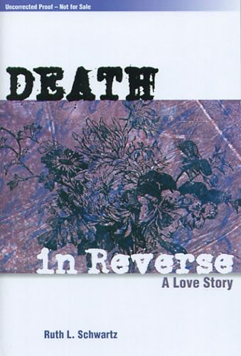Death in Reverse A Love Story