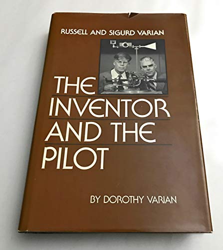 The Inventor and the Pilot: Russell and Sigurd Varian