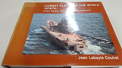 COMBAT FLEETS OF THE WORLD 1978/79: THEIR SHIPS, AIRCRAFT AND ARMAMENT