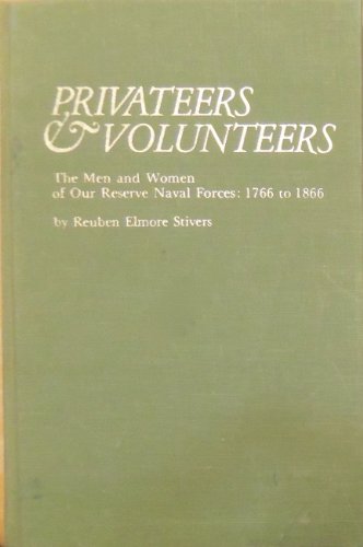 Privateers & Volunteers: The Men and Women of Our Reserve Naval Forces: 1766 to 1866