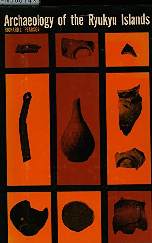 Archaeology of the Ryukyu Islands: A Regional Chronology from 3000 B.C. to the Historic Period
Archaeology of the Ryukyu Islands: A Regional Chronology from 3000 B.C. to the Historic Period