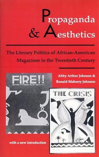 Propaganda and Aesthetics: The Literary Politics of African-American Magazines in the Twentieth C...