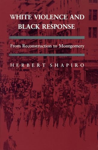 White Violence and Black Response: From Reconstruction to Montgomery
