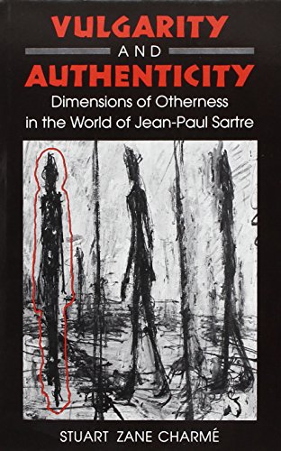 Vulgarity and Authenticity: Dimensions of Otherness in the World of Jean-Paul Sartre