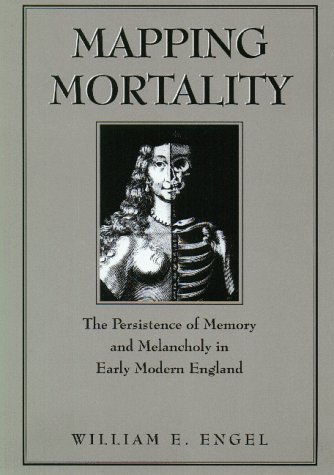 Mapping Mortality: The Persistence of Memory and Melancholy in Early Modern England (Massachusetts Studies in Early Modern Culture)
Mapping Mortality: The Persistence of Memory and Melancholy in Early Modern England (Massachusetts Studies in Early Modern Culture)