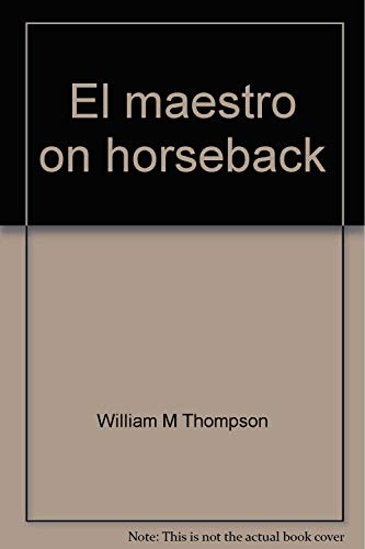 El Maestro on Horseback: Francis Cummins Lockwood, 1864-1948