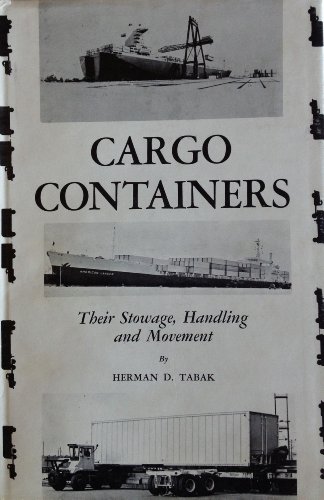 Cargo Containers; Their Stowage, Handling and Movement,