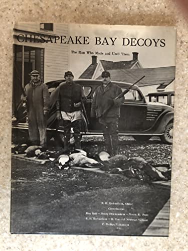 CHESAPEAKE BAY DECOYS: The Men Who Made And Used Them (Signed by Author)